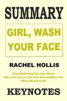 Paperback Summary: GIRL, WASH YOUR FACE: Stop Believing the Lies About Who You Are so You Can Become Who You Were Meant to Be Book