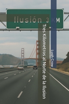 Paperback Tres Kilometros al Norte de la Ilusion [Spanish] Book