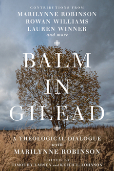 Paperback Balm in Gilead: A Theological Dialogue with Marilynne Robinson Book