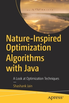 Paperback Nature-Inspired Optimization Algorithms with Java: A Look at Optimization Techniques Book