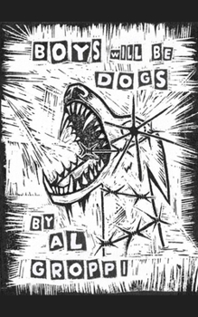 Boys Will Be Dogs