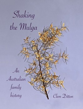 Hardcover Shaking the Mulga: An Australian family history Book