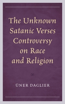 Paperback The Unknown Satanic Verses Controversy on Race and Religion Book