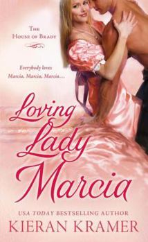 Loving Lady Marcia - Book #1 of the House of Brady