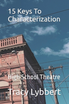 Paperback 15 Keys To Characterization: High School Theatre Book