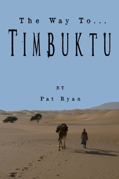 The Way To. . . Timbuktu