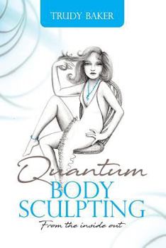 Paperback Quantum Body Sculpting: From the inside out Book