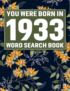 You Were Born In 1933: Crossword Puzzle Book: Large Print Word Search Puzzle Book for Adults & Seniors | Easy Brain Games, Big Font Puzzles, Relaxing ... & Cognitive Training, Perfect Gift Idea