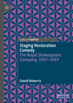 Hardcover Staging Restoration Comedy: The Royal Shakespeare Company, 1967-2019 Book