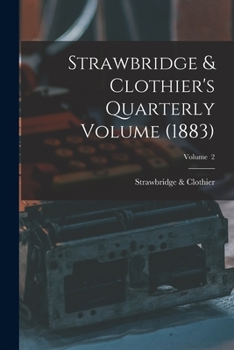 Paperback Strawbridge & Clothier's Quarterly Volume (1883); Volume 2 Book