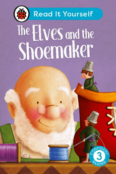 Hardcover The Elves and the Shoemaker: Read It Yourself - Level 3 Confident Reader Book