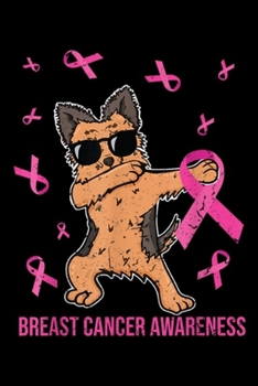 Breast Cancer Awareness: Yorkshire Terrier Dabbing Breast Cancer Awareness Costume  Journal/Notebook Blank Lined Ruled 6x9 100 Pages