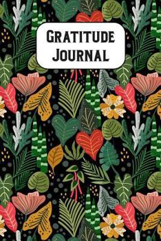 Paperback Gratitude Journal: A Pretty Gratitude Journal Hybrid - Draw and Write Your Gratefulness on Each Page with the Gratitude Prompt: Today I a Book