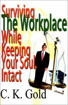 Paperback Surviving the Workplace While Keeping Your Soul Intact Book