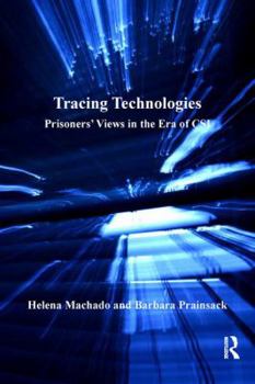 Hardcover Tracing Technologies: Prisoners' Views in the Era of CSI Book