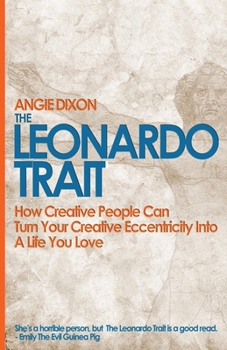 Paperback The Leonardo Trait, 3rd Edition: How to Stop Trying to Be "Normal" and Start Being Who You Really Are Book