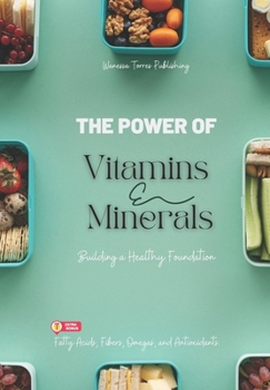 Paperback Vitamins and Minerals: Building a Healthy Foundation: "Food is our first medicine." Book