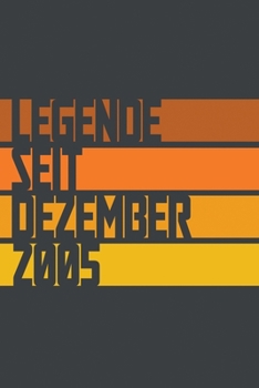 Legende seit Dezember 2005: ein Geschenk für legendäre Menschen,120-zeiliges Notizbuchjournal (15x23cm), German Edition.