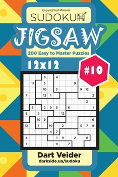 Paperback Sudoku Jigsaw - 200 Easy to Master Puzzles 12x12 (Volume 10) Book