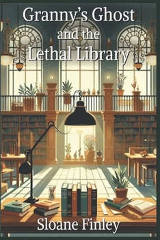 Paperback Granny's Ghost and the Lethal Library Book