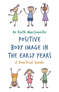 Paperback Positive Body Image in the Early Years: A Practical Guide Book