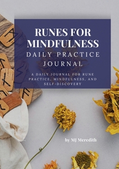 Paperback Runes for Mindfulness - Daily Practice Journal: A Daily Journal for Rune Practice, Mindfulness, and Self-Discovery Book
