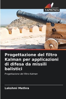 Paperback Progettazione del filtro Kalman per applicazioni di difesa da missili balistici [Italian] Book