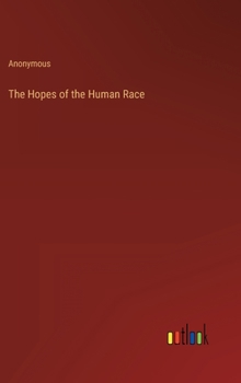 Hardcover The Hopes of the Human Race Book