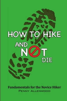Paperback How to Hike and Not Die Book