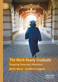 Hardcover The Work-Ready Graduate: Preparing Tomorrow's Workforce Book