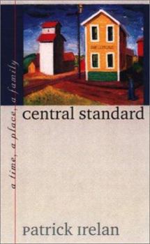 Hardcover Central Standard: A Time, a Place, a Family Book