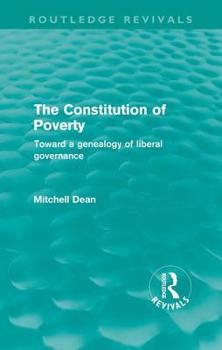 Paperback The Constitution of Poverty (Routledge Revivals): Towards a genealogy of liberal governance Book