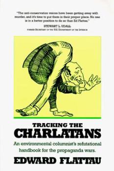 Paperback Tracking the Charlatans: An Environmental Columnist's Refutational Handbook for the Propaganda Wars Book