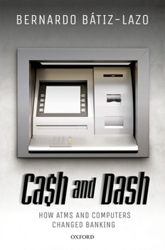 Hardcover Cash and Dash: How ATMs and Computers Changed Banking Book