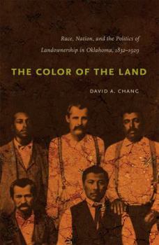 Paperback The Color of the Land: Race, Nation, and the Politics of Landownership in Oklahoma, 1832-1929 Book