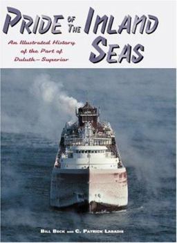 Hardcover Pride of the Inland Seas: An Illustrated History of the Port of Duluth-Superior Book