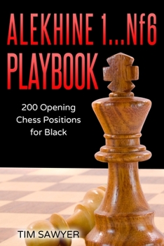 Paperback Alekhine 1...Nf6 Playbook: 200 Opening Chess Positions for Black Book