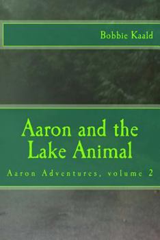 Paperback Aaron and the Lake Animal: Aaron adventures volume 2 Book