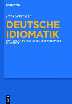 Hardcover Deutsche Idiomatik: Die deutschen Redewendungen im Kontext [German] Book