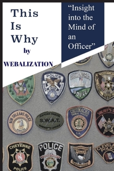 Paperback This is Why: Insight into the Mind of an Officer Book