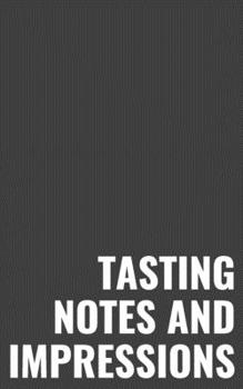 Tasting Notes and Impressions: A Wine Lovers Log Book and Journal with Modern Black and White Cover Design