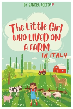 THE LITTLE GIRL WHO LIVED ON A FARM IN ITALY