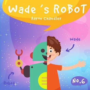 Paperback Wade's Robot: A Cat and a Dog Story Book