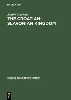 Hardcover The Croatian-Slavonian Kingdom: 1526-1792 Book