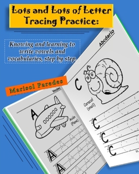 Paperback Lots and Lots of Letter Tracing Practice: Knowing and learning to write vowels and vocabularies, step by step. Book