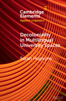 Paperback Decoloniality in Multilingual University Spaces (Elements in Applied Linguistics) Book