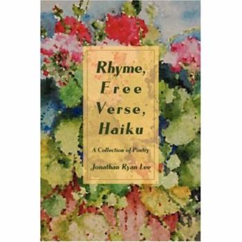 Paperback Rhyme, Free Verse, Haiku: A Collection of Poetry Book