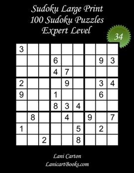 Paperback Sudoku Large Print for Adults - Expert Level - N°34: 100 Expert Sudoku Puzzles - Puzzle Big Size (8.3"x8.3") and Large Print (36 points) [Large Print] Book