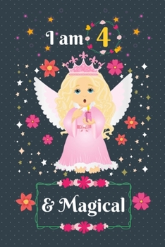 I am 4 & Magical: 4 Year Old Birthday Gift for Girls, Blank Line Journal, Fairy Princess Notebook, birthday notebook for kids