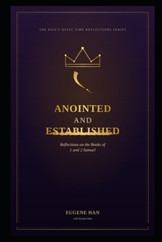 Anointed and Established: Reflections on the Books of 1 and 2 Samuel (The Daily Quiet Time Reflections Series)